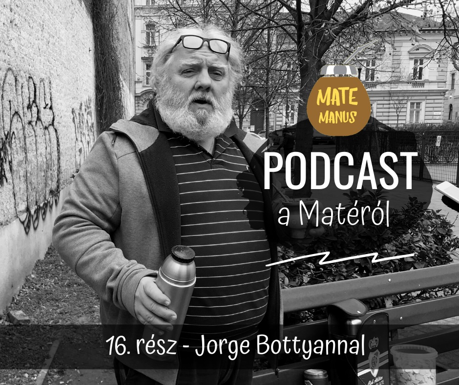 Jorge Bottyannal az argentin séffel és fiaival mateztam - Mate Manus Podcast 16. rész