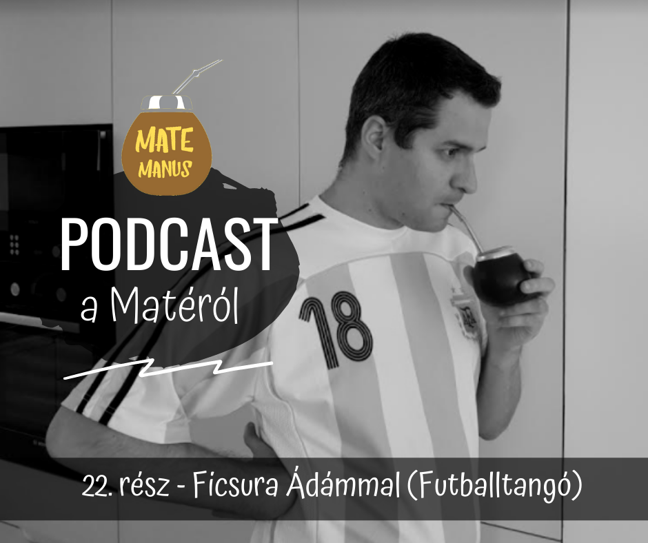 Ficsura Ádámmal a legnagyobb argentin foci szakértővel Matéztam - Mate Manus Podcast 22. rész