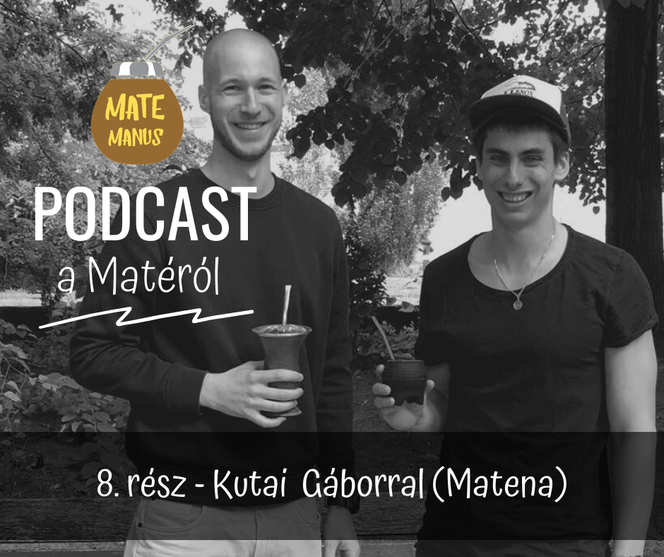 Kutai Gáborral a pécsi Maté kereskedővel Matéztam - Mate Manus Podcast 8. rész